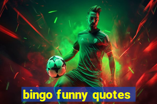 bingo funny quotes